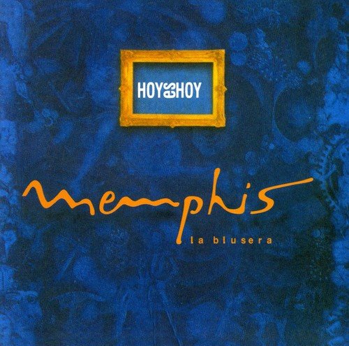 Hoy Es Hoy - Memphis La Blusera - Music - DBN - 0656291155525 - November 2, 2004