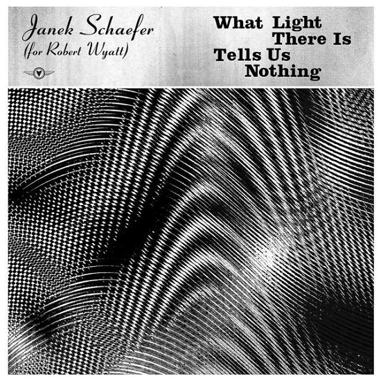 Cover for Janek Schaefer · What Light There Is Tells Us Nothing (CD) (2018)