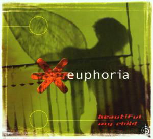 Euphoria · Beautiful My Child (CD) [Digipak] (2001)