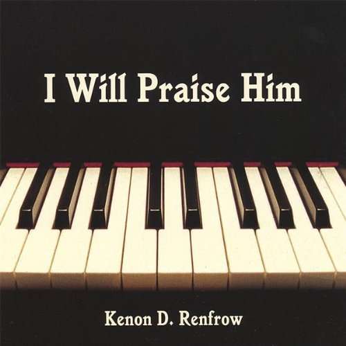Cover for Kenon D. Renfrow · I Will Praise Him (CD) (2002)