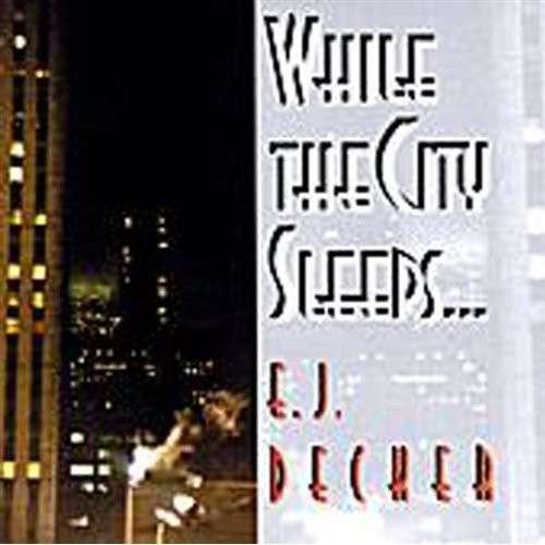 Cover for E.j. Decker · While the City Sleeps (CD) (2001)