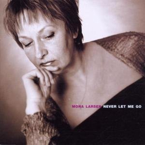 Cover for Mona Larsen · Never Let Me Go (CD) (2019)