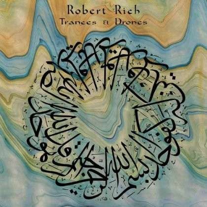 Cover for Robert Rich · Trances &amp; Drones (CD) (2013)