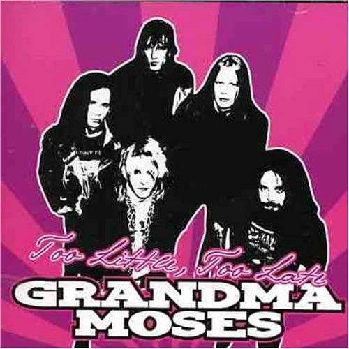 Cover for Grandma Moses · Too Little Too Late (CD) (2005)