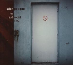 Cover for Alan Pasqua · Antisocial Club (CD) (2008)