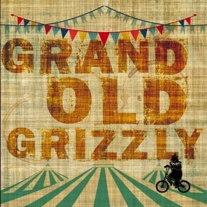 Cover for Grand Old Grizzly (CD) (2012)