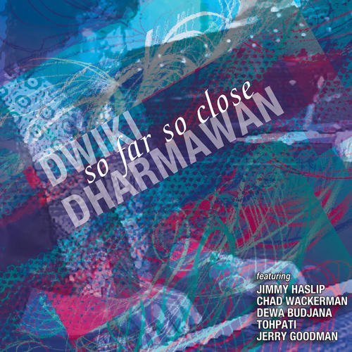 Cover for Dwiki Dharmawan · So Far So Close (CD) (2015)