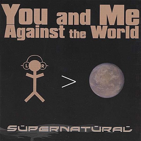 Cover for Supernatural · You &amp; Me Against the World (CD) (2006)