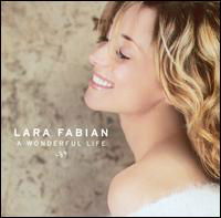 A Wonderful Life - Lara Fabian - Muziek - POP - 0696998625525 - 29 juni 2004