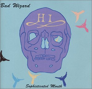 Bad Wizard · Sophisticated Mouth (CD) (2014)