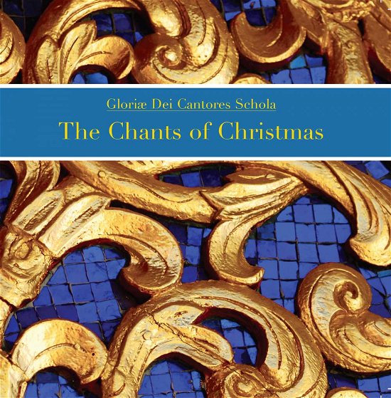 Cover for Gloriae Dei Cantores Schola · Chants of Christmas (CD) (2012)