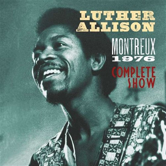 Montreaux 1976 - Luther Allison - Musiikki - RUF - 0710347125525 - perjantai 30. heinäkuuta 2021