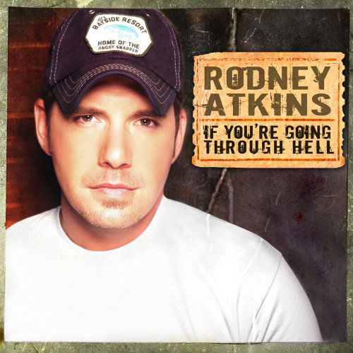 If You're Going Through Hell - Rodney Atkins - Musik - CURB - 0715187894525 - 18 juli 2006
