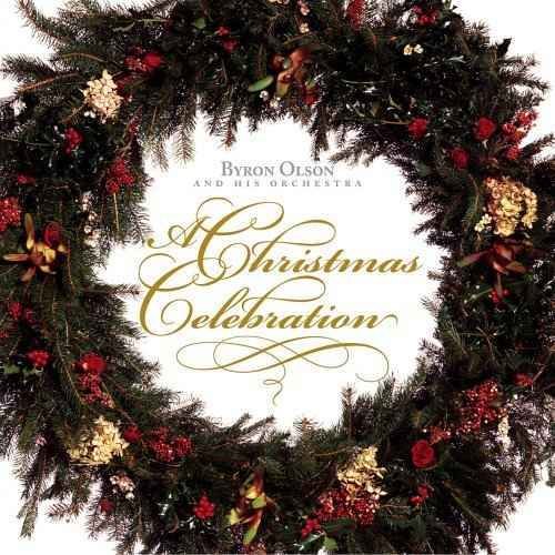 A Christmas Celebration-Olson,Byron & His Ochestra - Olson,byron & His Ochestra - Música - Angel Records - 0724347757525 - 13 de septiembre de 2005