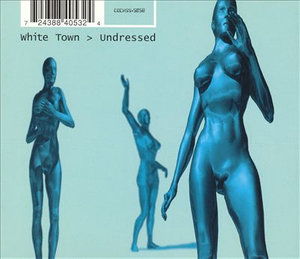 Undressed - White Town - Música -  - 0724388389525 - 