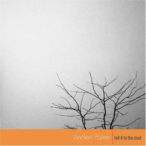 Anders Parker · Tell It To The Dust (CD) (2006)