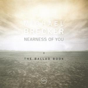 Cover for Michael Brecker · Nearness of You:the Ballad (CD) (2001)