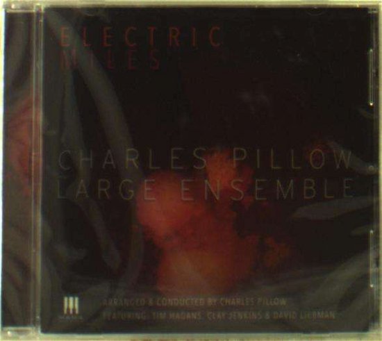 Electric Miles - Charles Pillow Large Ensemble - Musik - SUMMIT RECORDS - 0734956105525 - 22. juni 2018