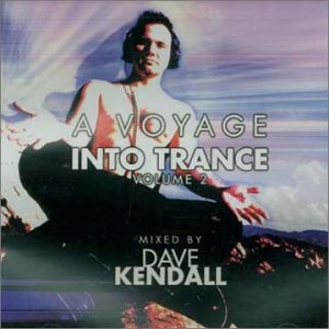 Cover for Kendall Dave · A Voyage Into Trance Vol 2 (CD) (2001)