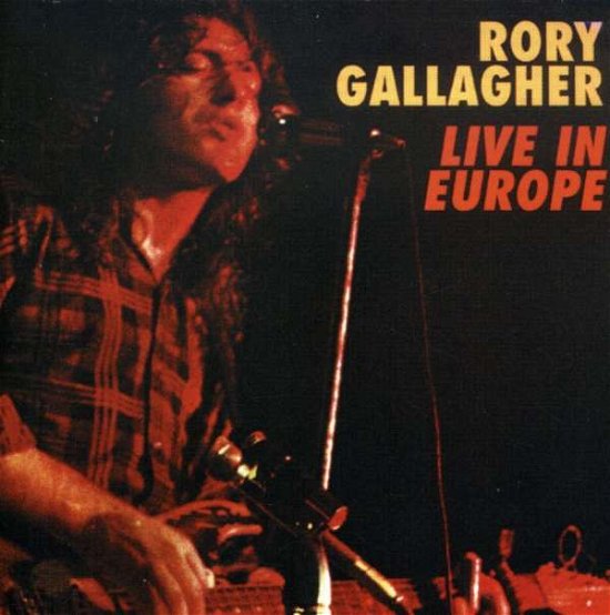 Cover for Rory Gallagher · Live in Europe (CD) [Remastered edition] (2006)