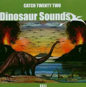 Cover for Catch 22 · Dinosaur Sounds (CD) (2003)