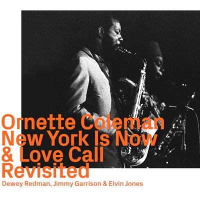 New York Is Now & Love Call Revisited - Ornette Coleman - Musiikki - EZZ-THETICS - 0752156112525 - tiistai 14. joulukuuta 2021