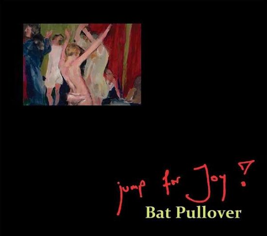Jump For Joy! · Bat Pullover (CD) (2018)
