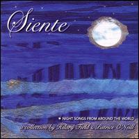 Siente: Night Songs from Around the World - Field,hilary / O'neill,patrice - Musikk - Yellow Tail Records - 0753701010525 - 17. april 2007