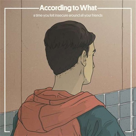 Cover for According to What · A Time You Felt Insecure Around All Your Friends (CD) (2021)