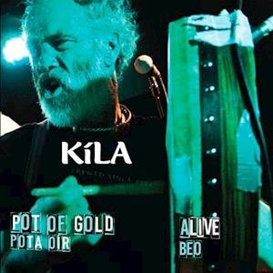 Cover for Kila · Pot Of Gold / Alive (CD) (2021)