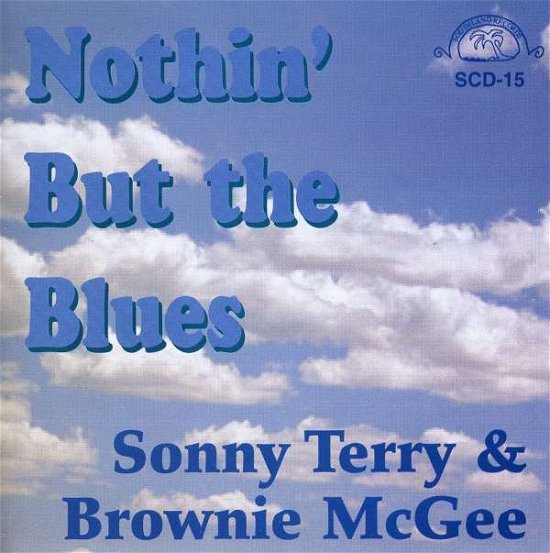 Nothin' But The Blues - Terry, Sonny & Brownie Mcghee - Music - SOUTHLAND - 0762247901525 - March 13, 2014