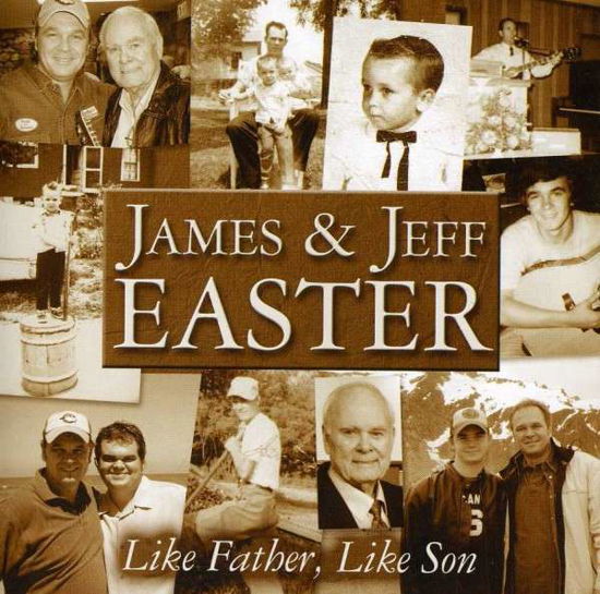 Like Father Like Son - Easter,james & Jeff - Music - Sonlite/Crossroads - 0763467313525 - November 5, 2013