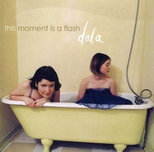 Cover for Dala · This Moment Is A Flash (CD) (2018)