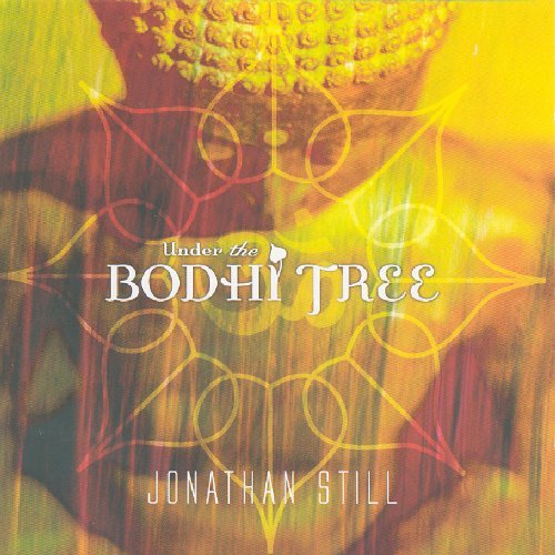 Cover for Jonathan Still · Under the Bodhi Tree (CD) (2006)