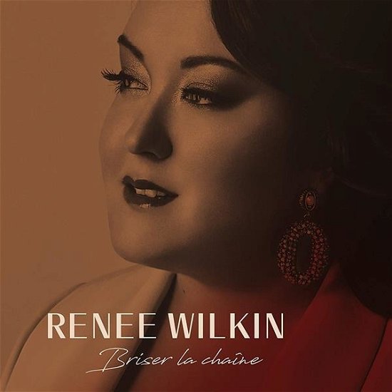 Renee Wilkin · Briser La Chaine (CD) (2019)