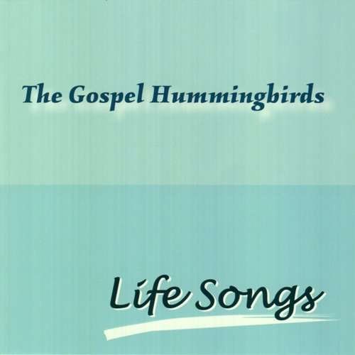 Cover for Gospel Hummingbirds · Life Songs (CD) (2010)