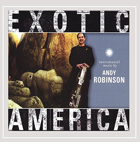 Exotic America - Andy Robinson - Música - Brontosaurus Records - 0783707963525 - 12 de octubre de 2004