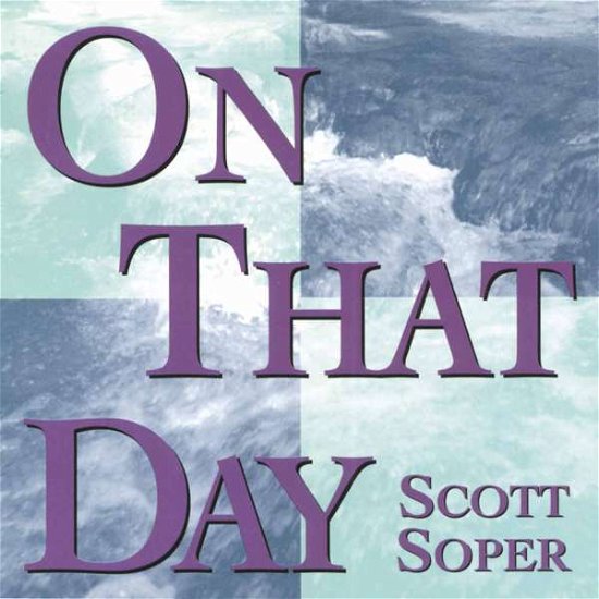Cover for Scott Soper · On That Day (CD) (1997)