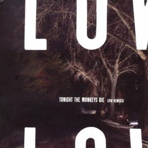 Low · Tonight the Monkeys Die Low Re (CD) (2023)