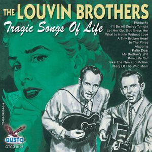 Tragic Songs of Life - Louvin Brothers - Muzyka - Gusto - 0792014010525 - 17 czerwca 2003