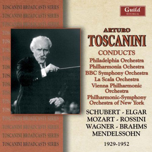 Toscanini Conducts Various Orchestras - Schubert / Elgar / Mozart / Toscanini - Music - GUILD - 0795754238525 - July 10, 2012