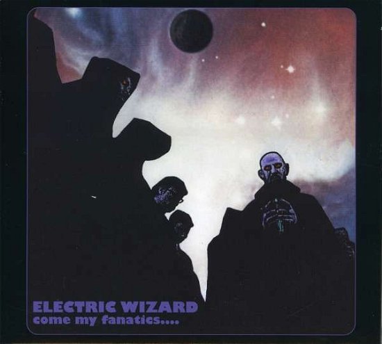 Cover for Electric Wizard · Come My Fanatics (CD) [Remastered edition] [Digipak] (2006)