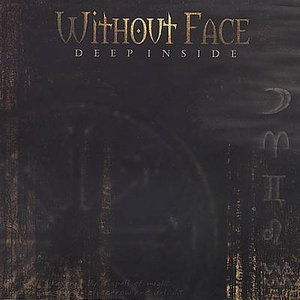 Deep Inside - Without Face - Musik - Lastep - 0805026001525 - 18. maj 2007