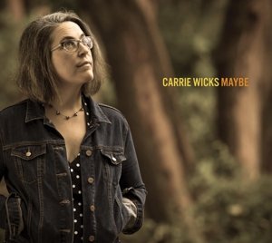 Cover for Carrie Wicks · Maybe (CD) (2015)