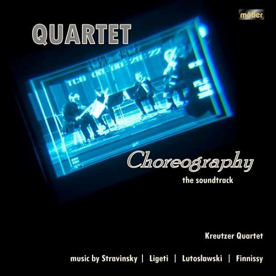 Cover for Kreutzer Quartet · Quartet Choreography - The Soundtrack (CD) (2017)