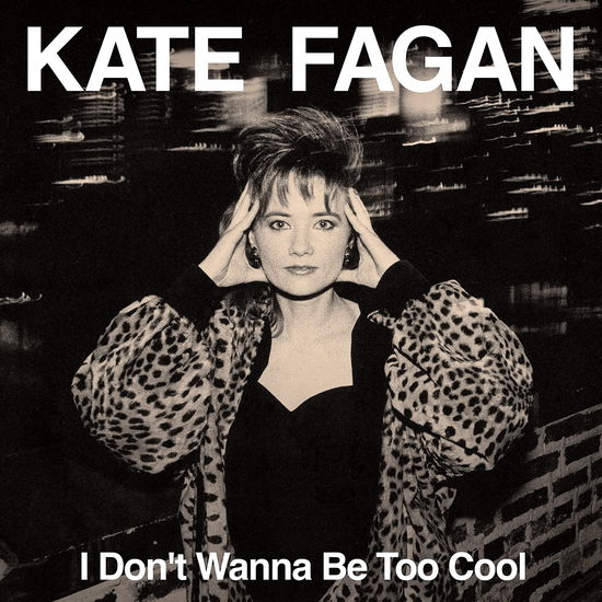 I Dont Wanna Be Too Cool - Kate Fagan - Music - CAPTURED TRACKS - 0817949035525 - March 24, 2023