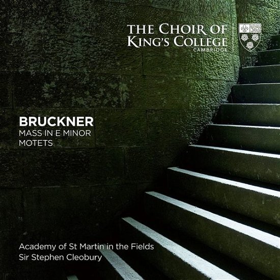 Cover for Choir Of King's College Cambridge / Academy of St Martin in the Fields / Stephen Cleobury · Bruckner: Mass in E Minor / Motets (CD) (2020)