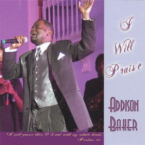 Cover for Addison Baker · I Will Praise (CD) (2005)