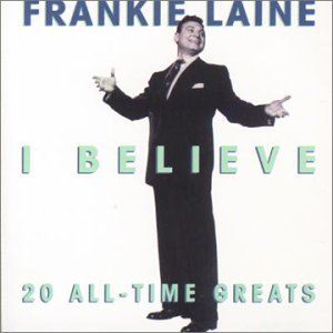 Cover for Frankie Laine · Frankie Laine Sings I Believe And Other Great Hits (CD) (2011)