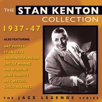 Collection 1937-47 - Stan Kenton - Muzyka - FABULOUS - 0824046035525 - 12 sierpnia 2013
